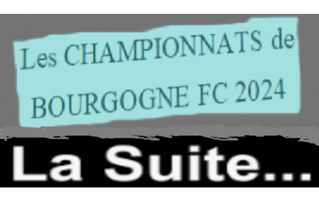 Suite et fin des Championnats de BFC.